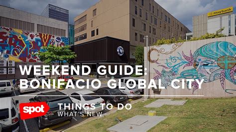 Weekend Guide: Bonifacio Global City .